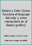 Paperback Diseno y Color (Como funciona el lenguaje del color y como manipularlo en el diseno grafico) [Spanish] Book