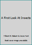 A First Look At Insects