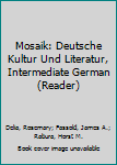 Paperback Mosaik: Deutsche Kultur Und Literatur, Intermediate German (Reader) Book