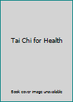 Unknown Binding Tai Chi for Health Book