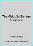 Paperback The Chiquita Banana Cookbook Book