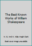 Unknown Binding The Best Known Works of William Shakespeare Book