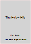 Unknown Binding The Hollow Hills Book