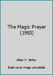 Hardcover The Magic Prayer (1950) Book