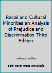 Unknown Binding Racial and Cultural Minorities an Analysis of Prejudice and Discrimination Third Edition Book