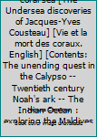 Unknown Binding Life and death in a coral sea [The Undersea discoveries of Jacques-Yves Cousteau] [Vie et la mort des coraux. English] [Contents: The unending quest in the Calypso -- Twentieth century Noah's ark -- The Indian Ocean : exploring the Maldives -- The Indian  Book