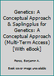 Paperback Genetics: A Conceptual Approach & Saplingplus for Genetics: A Conceptual Approach (Multi-Term Access) [With eBook] Book