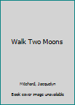 Walk Two Moons