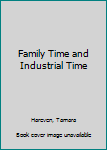 Paperback Family Time and Industrial Time Book