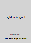 Unknown Binding Light in August Book