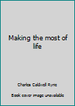 Paperback Making the most of life Book