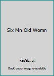 Mass Market Paperback Six Mn Old Womn Book