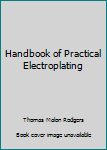 Unknown Binding Handbook of Practical Electroplating Book