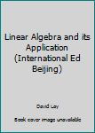 Unknown Binding Linear Algebra and its Application (International Ed Beijing) Book