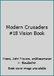 Hardcover Modern Crusaders #18 Vision Book