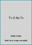 Paperback Tv O No Tv Book