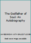 James Brown: The Godfather Of Soul