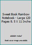 Sweet Book Rainbow Notebook - Large 120 Pages 8. 5 X 11 Inche