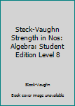 Paperback Steck-Vaughn Strength in Nos: Algebra: Student Edition Level 8 Book