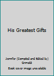 His Greatest Gifts