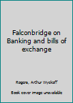 Unknown Binding Falconbridge on Banking and bills of exchange Book