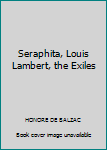 Seraphita, Louis Lambert, the Exiles