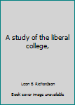 Unknown Binding A study of the liberal college, Book