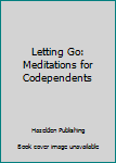 Paperback Letting Go: Meditations for Codependents Book