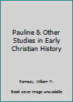 Paperback Pauline & Other Studies in Early Christian History Book