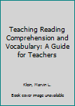 Hardcover Teaching Reading Comprehension and Vocabulary: A Guide for Teachers Book