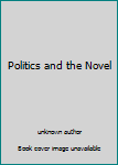 Mass Market Paperback Politics and the Novel Book