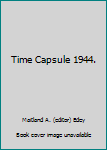 Hardcover Time Capsule 1944. Book