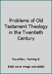 Hardcover Problems of Old Testament Theology in the Twentieth Century Book