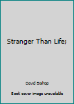 Stranger Than Life; - Book  of the Judge Dredd Chronicles