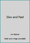 Paperback Slow and Fast Book