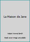 Hardcover La Maison de Jane Book