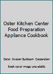 Paperback Oster Kitchen Center Food Preparation Appliance Cookbook Book