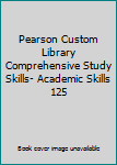 Paperback Pearson Custom Library Comprehensive Study Skills- Academic Skills 125 Book
