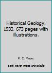 Hardcover Historical Geology, 1933, 673 pages with illustrations. Book