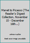 Unknown Binding Manet to Picasso (The Reader's Digest Collection, November 15 - December 16th...) Book