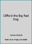 Clifford the Big Red Dog