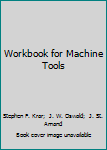 Paperback Workbook for Machine Tools Book