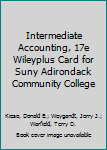 Paperback Intermediate Accounting, 17e Wileyplus Card for Suny Adirondack Community College Book
