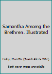 Hardcover Samantha Amomg the Brethren. Illustrated Book