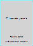 Paperback China en pausa [Spanish] Book