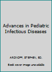 Hardcover Advances in Pediatric Infectious Diseases Book