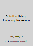 Paperback Pollution Brings Economy Recession Book