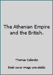 Unknown Binding The Athenian Empire and the British. Book