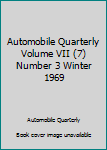 Hardcover Automobile Quarterly Volume VII (7) Number 3 Winter 1969 Book