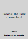 Unknown Binding Romans (The Pulpit commentary) Book